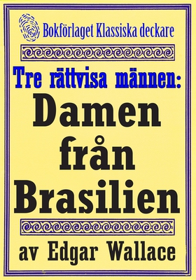 De tre rättvisa männen: Damen från Brasilien. Å