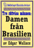 De tre rättvisa männen: Damen från Brasilien. Återutgivning av deckarnovell från 1932