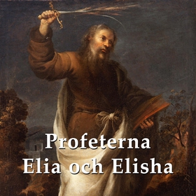 Profeterna Elia och Elisha (ljudbok) av Svenska