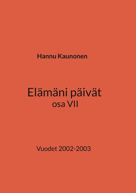 Elämäni päivät osa VII: Vuodet 2002-2003 (e-bok