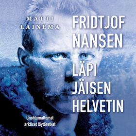 Fridtjof Nansen : läpi jäisen helvetin (ljudbok