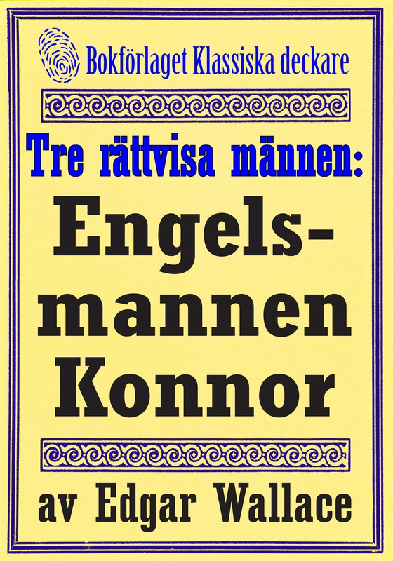 De tre rättvisa männen: Engelsmannen Konnor. Återutgivning av deckarnovell från 1932