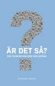 Är det så? Nya tankar om ord och språk