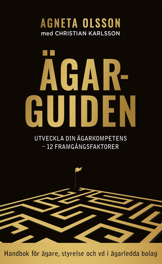 Ägarguiden : Utveckla din ägarkompetens – 12 framgångsfaktorer