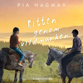 Ritten genom vildmarken (ljudbok) av Pia Hagmar