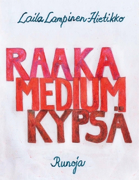 Raaka,Medium,Kypsä: Runoja (e-bok) av Laila Lam