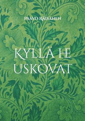 Kyllä he uskovat: Runoja ja kertomuksia (e-bok)
