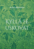 Kyllä he uskovat: Runoja ja kertomuksia