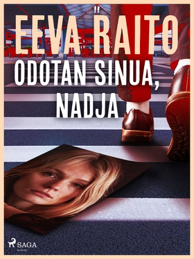 Odotan sinua, Nadja (e-bok) av Eeva Raito