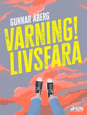 Varning! Livsfara (e-bok) av Gunnar Åberg