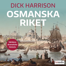 Osmanska riket (ljudbok) av Dick Harrison