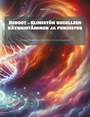 Reboot - Elimistön uudelleen käynnistäminen ja puhdistus: Luonnon keino elimistön puhdistamiseen