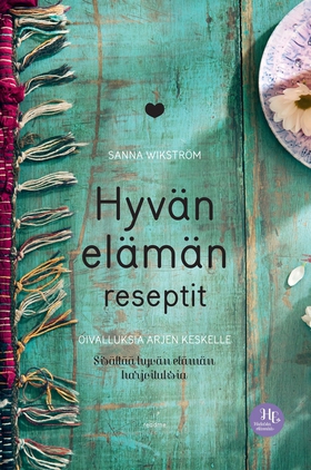 Hyvän elämän reseptit (e-bok) av Sanna Wikström