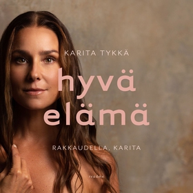 Hyvä elämä (ljudbok) av Karita Tykkä