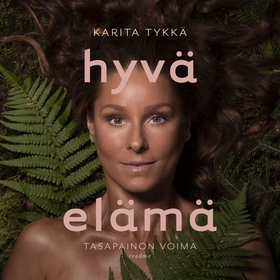 Hyvä elämä - Tasapainon voima (ljudbok) av Kari