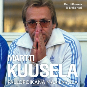 Martti Kuusela - Pallopoikana maailmalla (ljudb