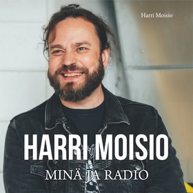 Harri Moisio - Minä ja radio (ljudbok) av Harri