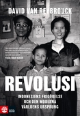 Revolusi : Indonesiens frigörelse och den moderna världens ursprung