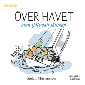 Över havet : utan självvalt sällskap (ljudbok) 