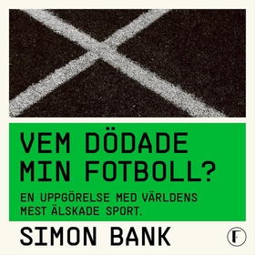 Vem dödade min fotboll? : en uppgörelse med vär