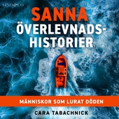 Sanna överlevnadshistorier : människor som lurat döden