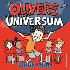 Olivers superstora universum (ljudbok) av Jorge