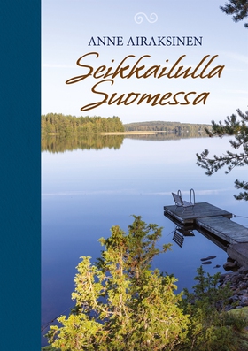 Seikkailulla Suomessa (e-bok) av Anne Airaksine