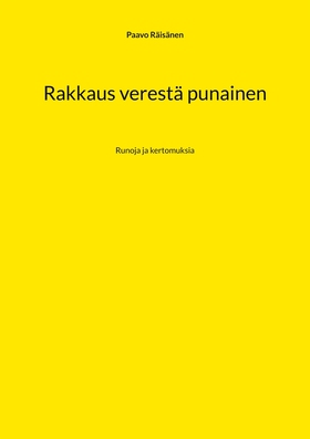 Rakkaus verestä punainen: Runoja ja kertomuksia