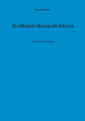 Jo aikojen alussa oli totuus: Kertomuksia ja ru