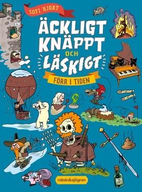 Äckligt, knäppt och läskigt förr i tiden (e-bok