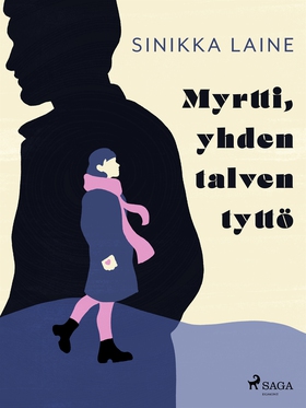 Myrtti, yhden talven tyttö (e-bok) av Sinikka L