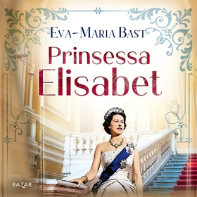 Prinsessa Elisabet (ljudbok) av Eva-Maria Bast