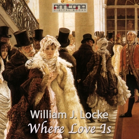 Where Love Is (ljudbok) av William J. Locke