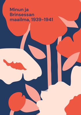 Minun ja Brinsessan maailma, 1939-1941 (e-bok) 