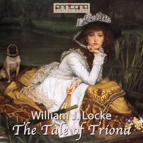 The Tale of Triona (ljudbok) av William J. Lock