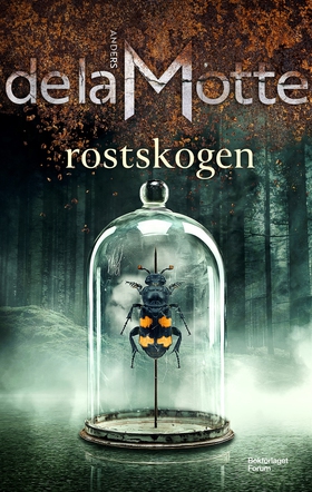 Rostskogen (e-bok) av Anders De la Motte