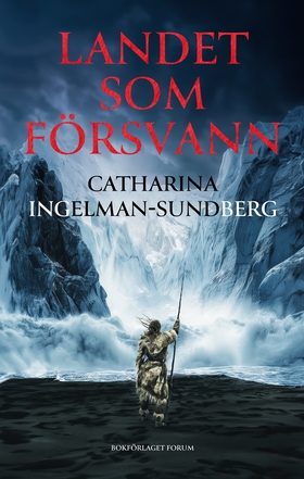 Landet som försvann (e-bok) av Catharina Ingelm