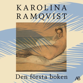 Den första boken (ljudbok) av Karolina Ramqvist