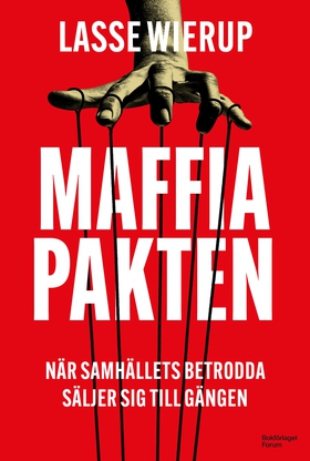 Maffiapakten : när samhällets betrodda säljer s