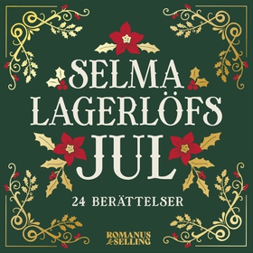 Selma Lagerlöfs jul : 24 julberättelser (ljudbo