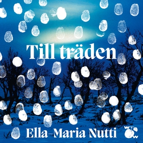 Till träden (ljudbok) av Ella-Maria Nutti