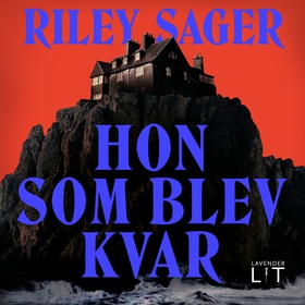 Hon som blev kvar (ljudbok) av Riley Sager