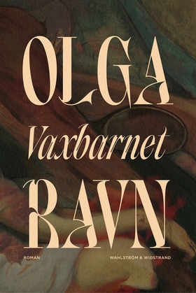 Vaxbarnet (e-bok) av Olga Ravn