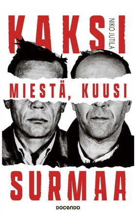 Kaksi miestä, kuusi surmaa (e-bok) av Niko Juti