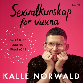 Sexualkunskap för vuxna : om kåthet, lust och s