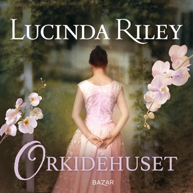 Orkidéhuset (ljudbok) av Lucinda Riley