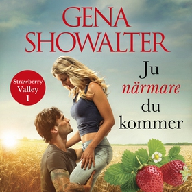 Ju närmare du kommer (ljudbok) av Gena Showalte