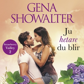 Ju hetare du blir (ljudbok) av Gena Showalter