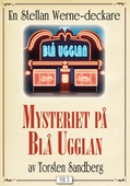 Mysteriet på »Blå ugglan». Stellan Werne-deckare nr 3. Återutgivning av bok från 1935