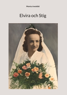 Elvira och Stig (e-bok) av Monica Ivesköld